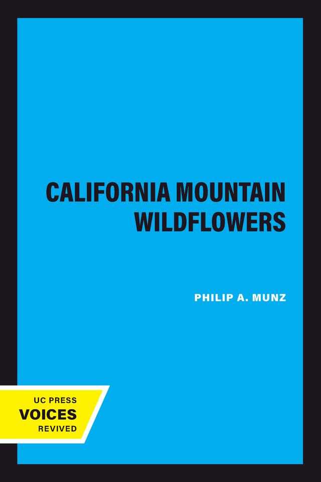 California Mountain Wildflowers by Philip A. Munz