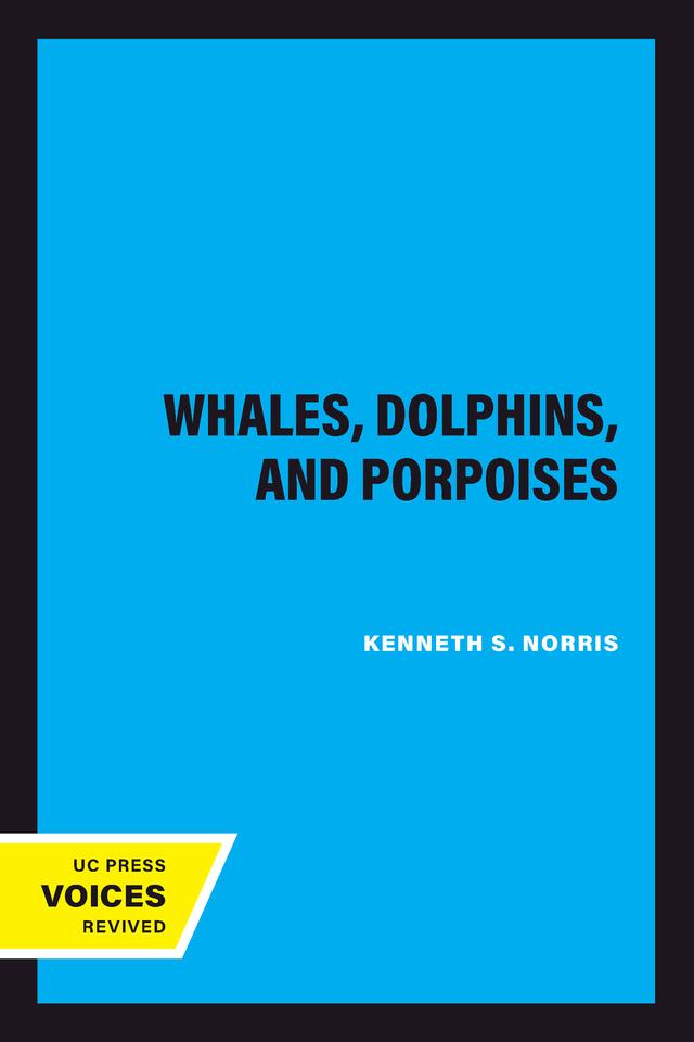 Whales, Dolphins, and Porpoises by Kenneth S. Norris