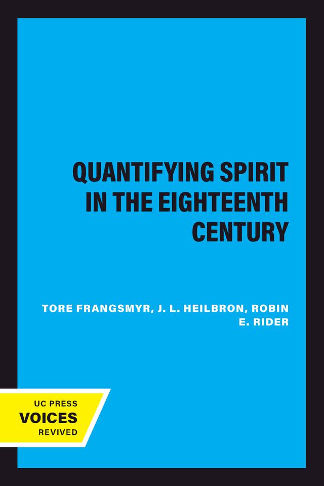 The Quantifying Spirit in the Eighteenth Century by J. L. Heilbron, Robin E. Rider, Tore Frangsmyr