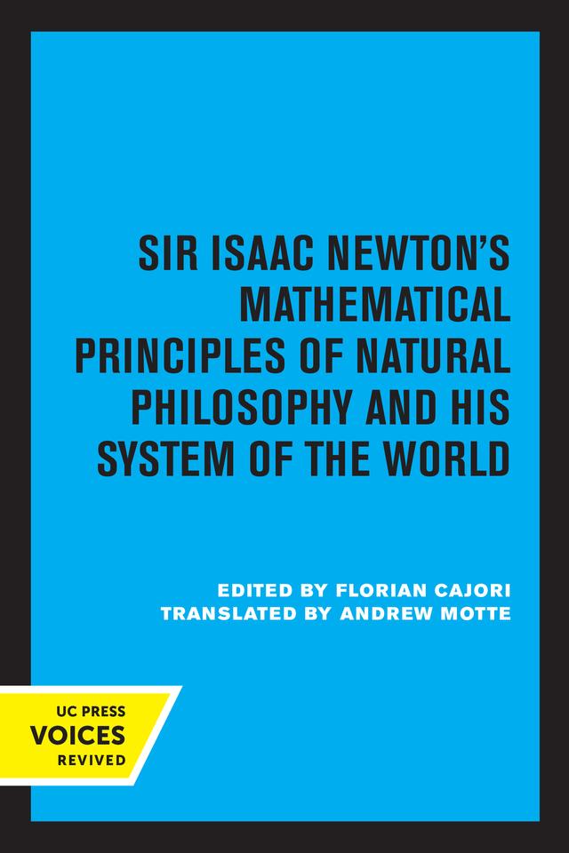 Sir Isaac Newton's Mathematical Principles of Natural Philosophy and His System of the World by Sir Isaac Newton