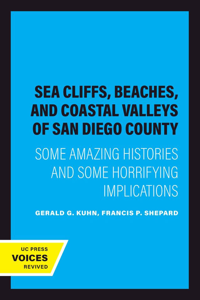 Sea Cliffs, Beaches, and Coastal Valleys of San Diego County by Francis P. Shepard, Gerald G. Kuhn