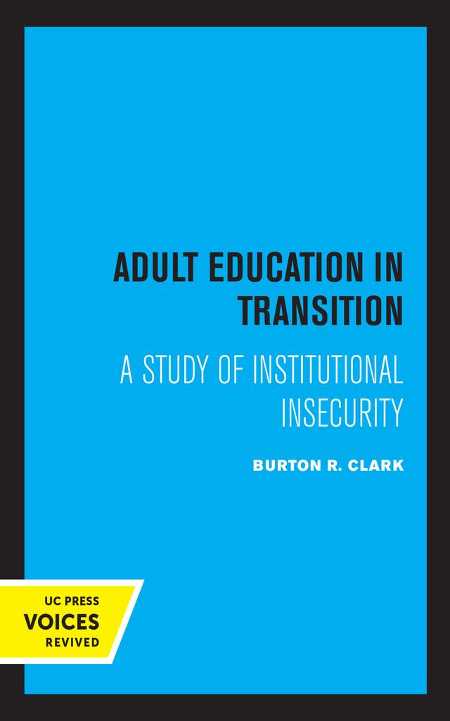 Adult Education in Transition by Burton R. Clark