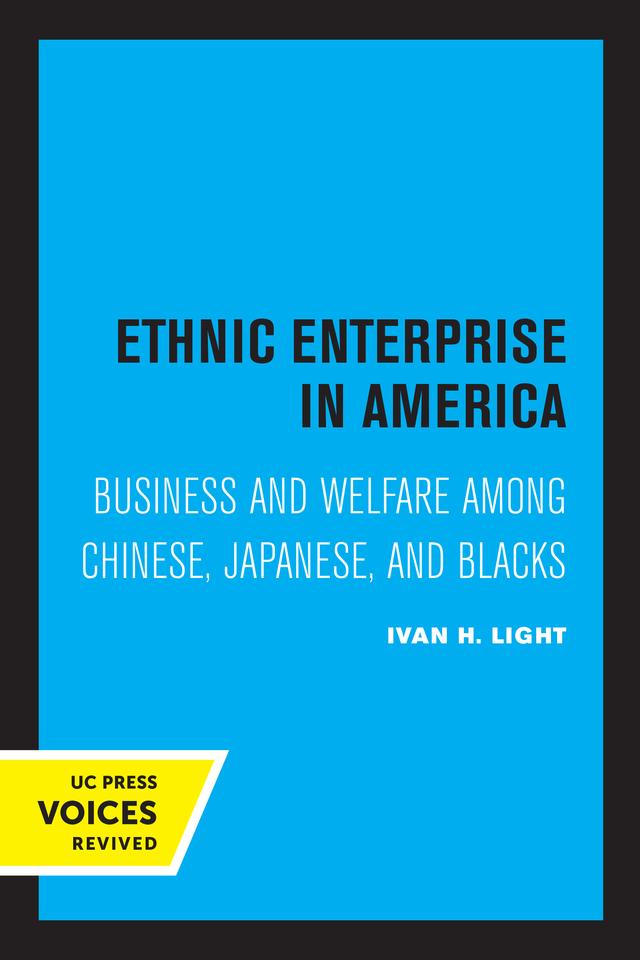 Ethnic Enterprise in America by Ivan Light