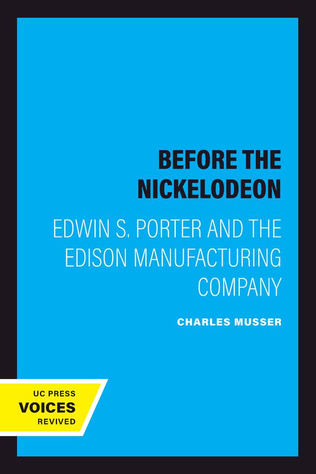 Before the Nickelodeon by Charles Musser