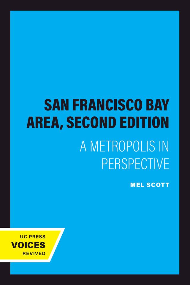 The San Francisco Bay Area, Second Edition by Mel Scott