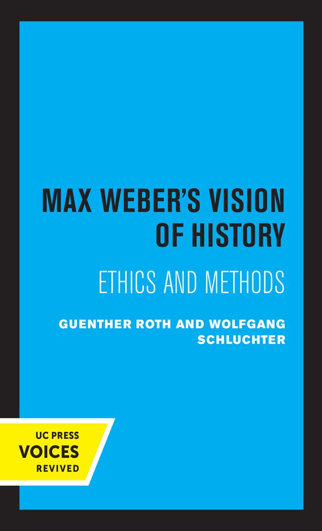 Max Weber's Vision of History by Guenther Roth, Wolfgang Schluchter