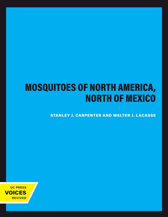 Mosquitoes of North America, North of Mexico by Stanley J. Carpenter, Walter J. LaCasse