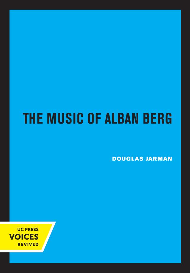 The Music of Alban Berg by Douglas Jarman