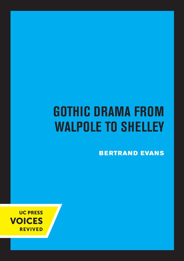 Gothic Drama from Walpole to Shelley by Bertrand Evans