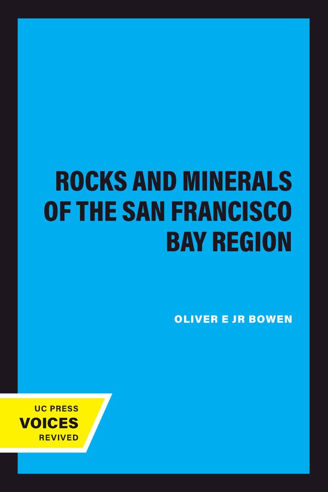 Rocks and Minerals of the San Francisco Bay Region by Oliver E Jr Bowen