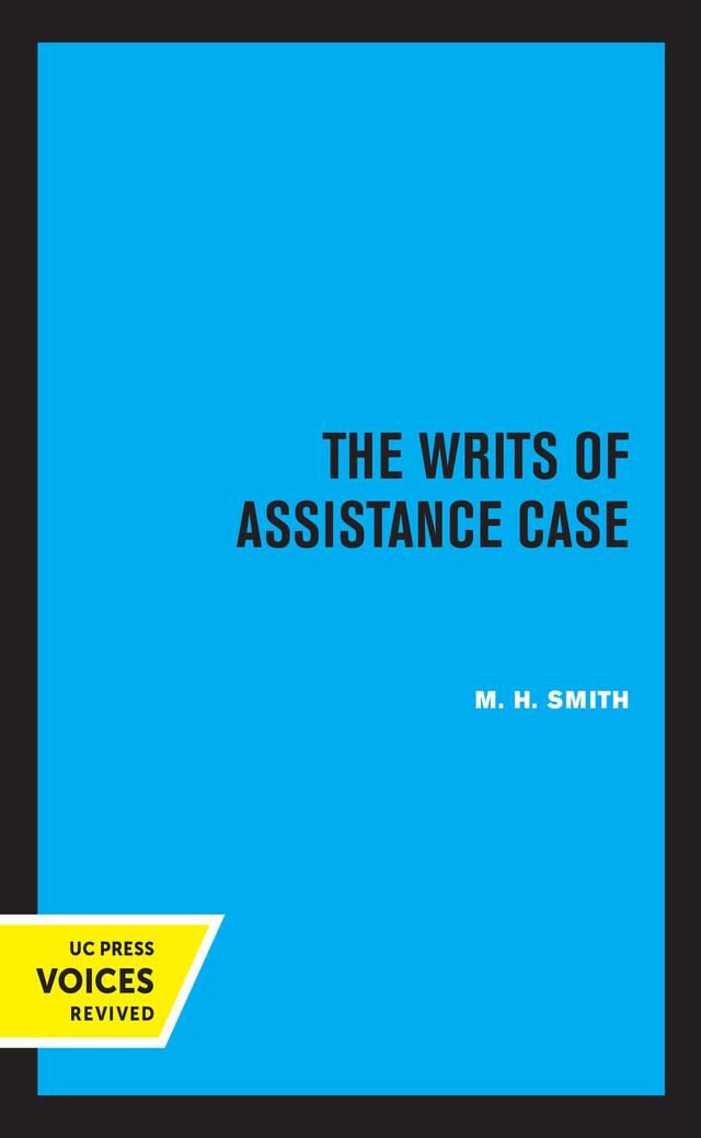 The Writs of Assistance Case by M.H. Smith