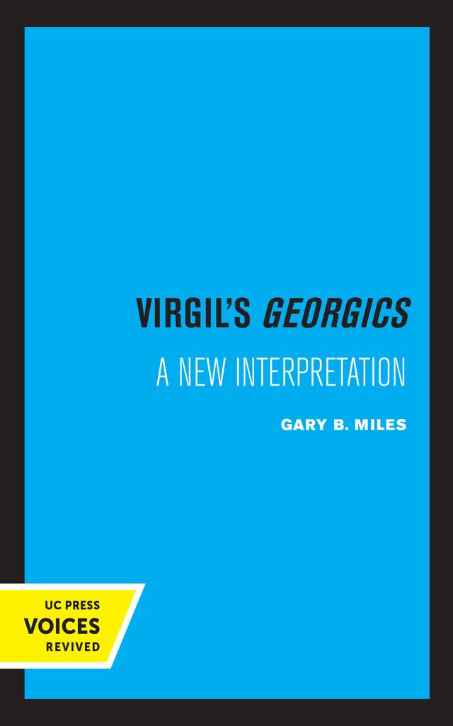 Virgil's Georgics by Gary B. Miles