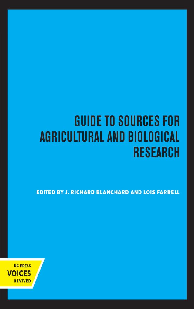 Guide to Sources for Agricultural and Biological Research by J. Richard Blanchard, Lois Farrell