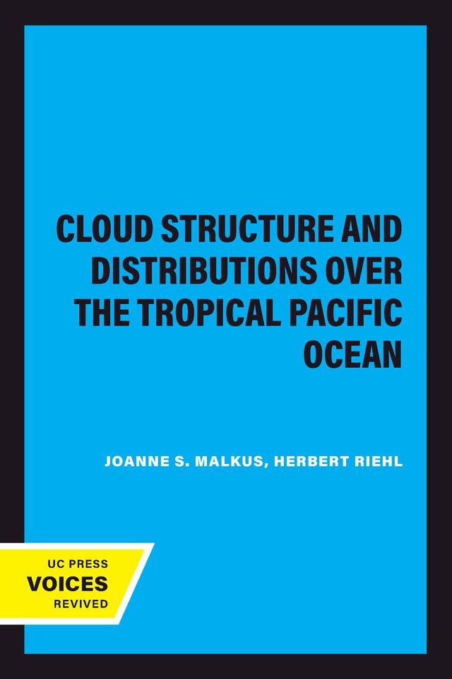 Cloud Structure and Distributions over the Tropical Pacific Ocean by Herbert Riehl, Joanne S. Malkus