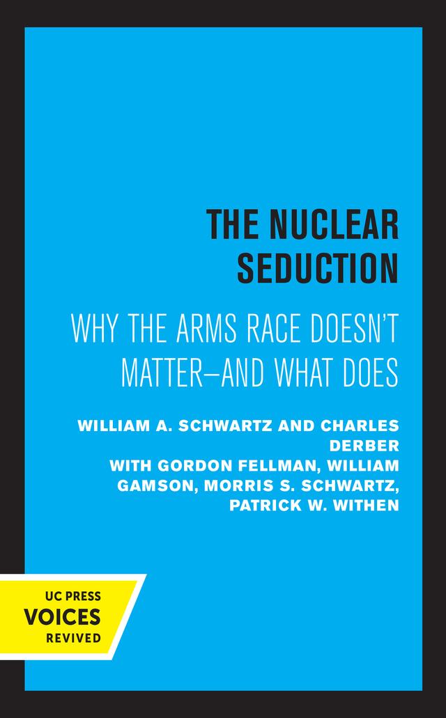 The Nuclear Seduction by Charles Derber, William A. Schwartz