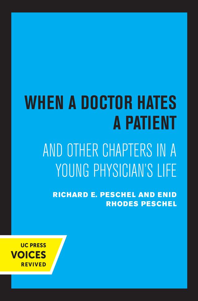 When A Doctor Hates A Patient by Enid Rhodes Peschel, Richard E. Peschel