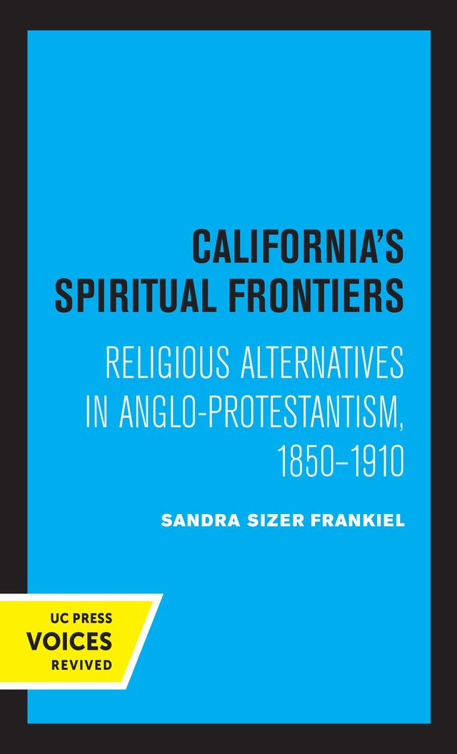 California's Spiritual Frontiers by Sandra Sizer Frankiel