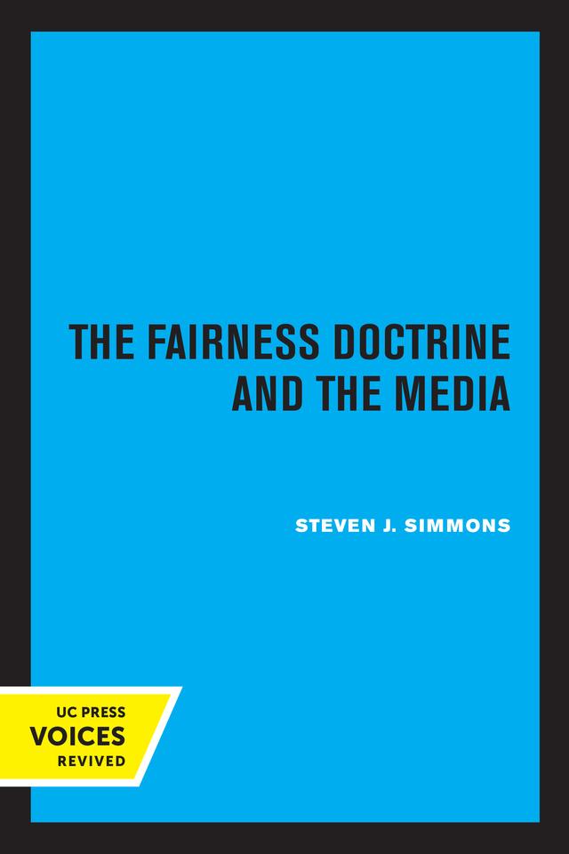 The Fairness Doctrine and the Media by Steven J. Simmons