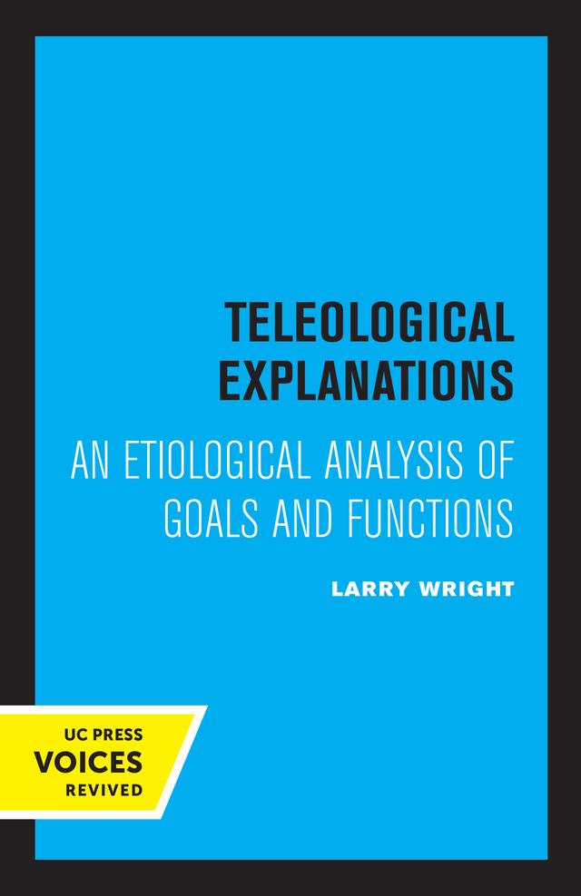 Teleological Explanations by Larry Wright