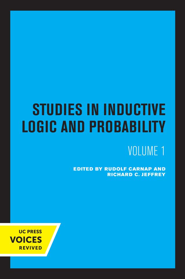 Studies in Inductive Logic and Probability, Volume I by Richard C. Jeffrey, Rudolf Carnap