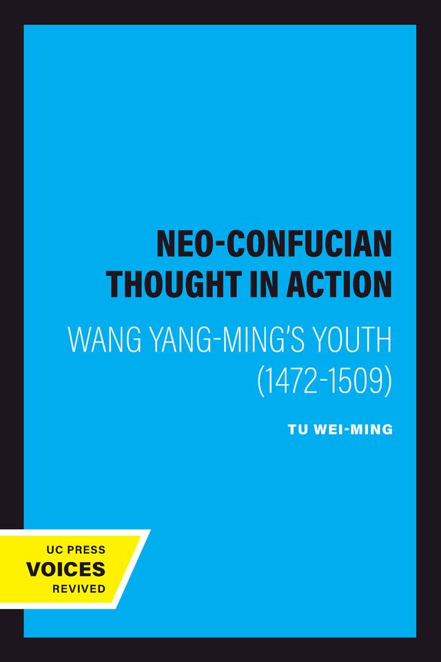 Neo-Confucian Thought in Action by Tu Wei-Ming