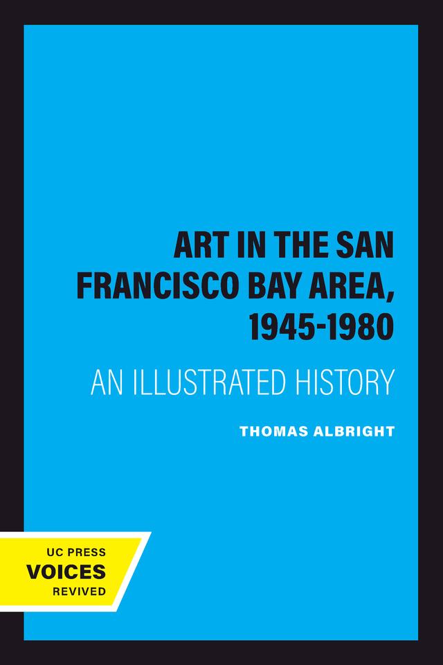 Art in the San Francisco Bay Area, 1945-1980 by Thomas Albright