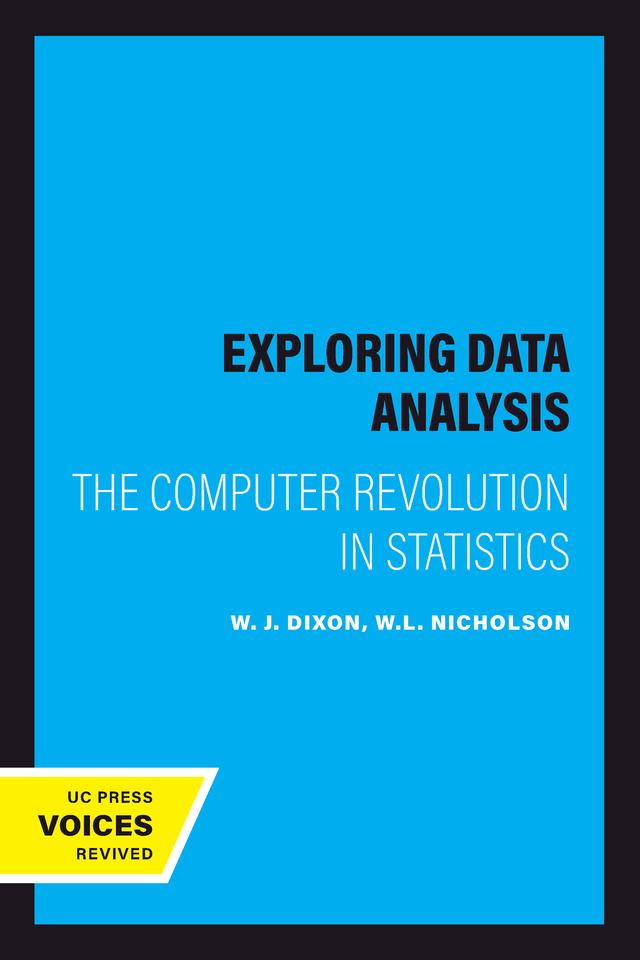 Exploring Data Analysis by W. J. Dixon, W.L. Nicholson