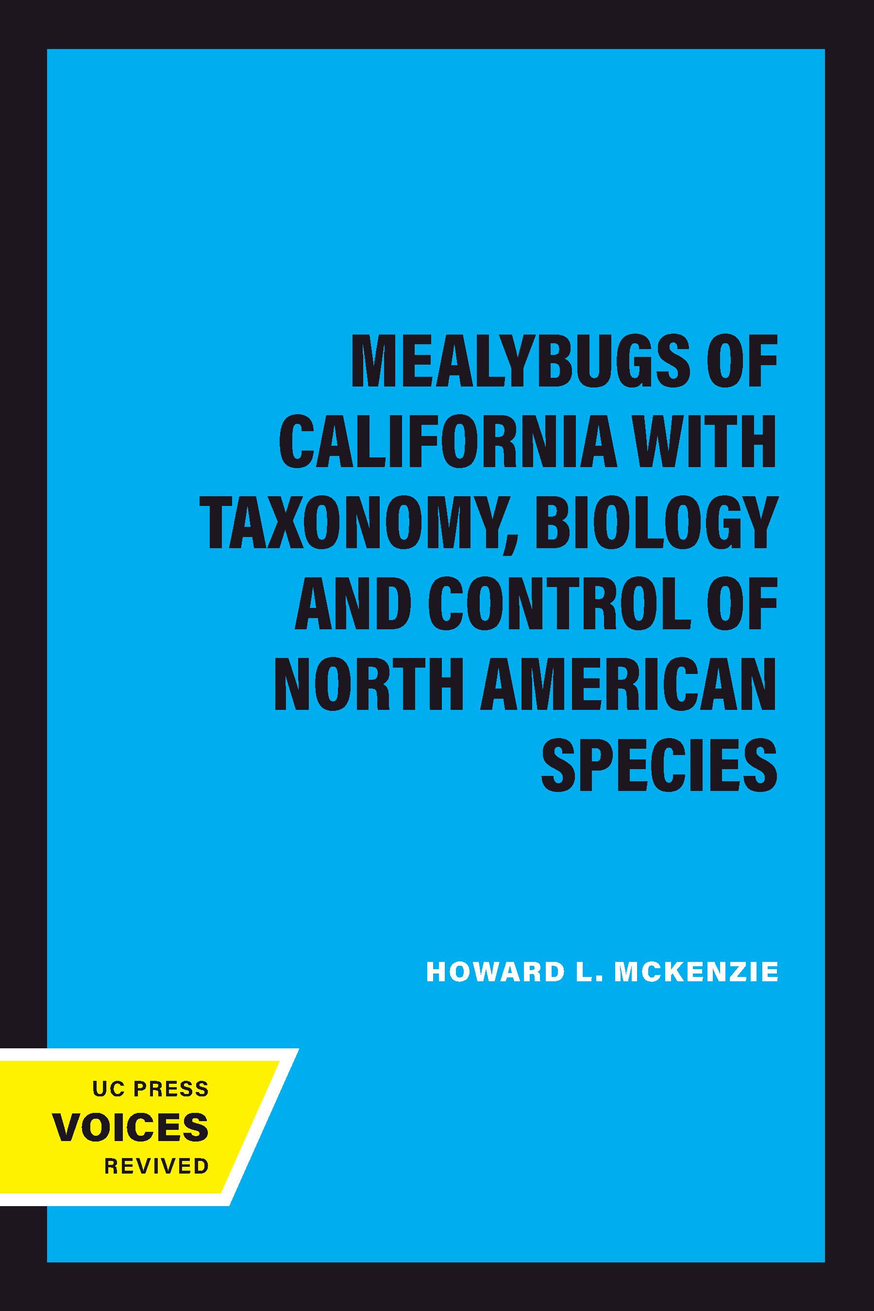 Mealybugs of California with Taxonomy, Biology and Control of North American Species