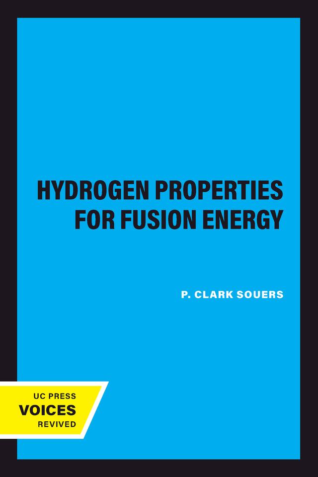 Hydrogen Properties for Fusion Energy by P. Clark Souers