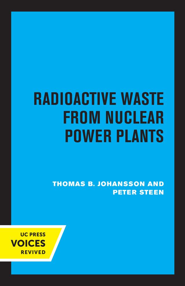 Radioactive Waste from Nuclear Power Plants by Peter Steen, Thomas B. Johansson