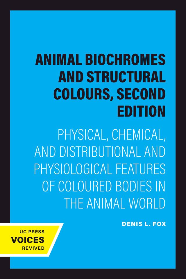 Animal Biochromes and Structural Colours, Second Edition by Denis L. Fox