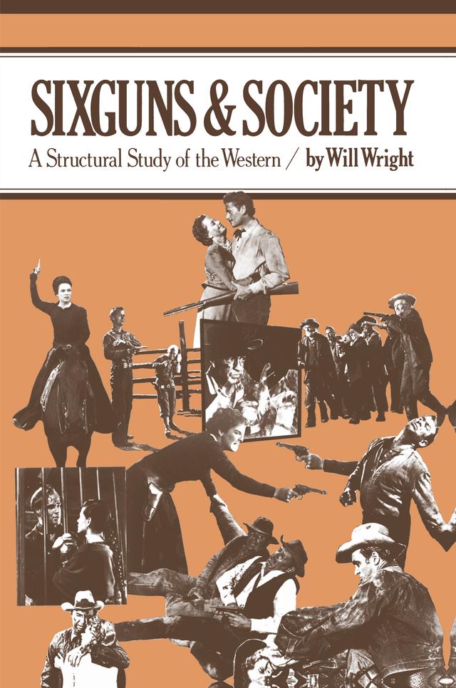 Sixguns and Society by Will Wright