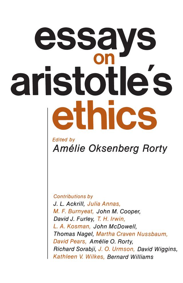 Essays on Aristotle's Ethics by Amélie Oksenberg Rorty