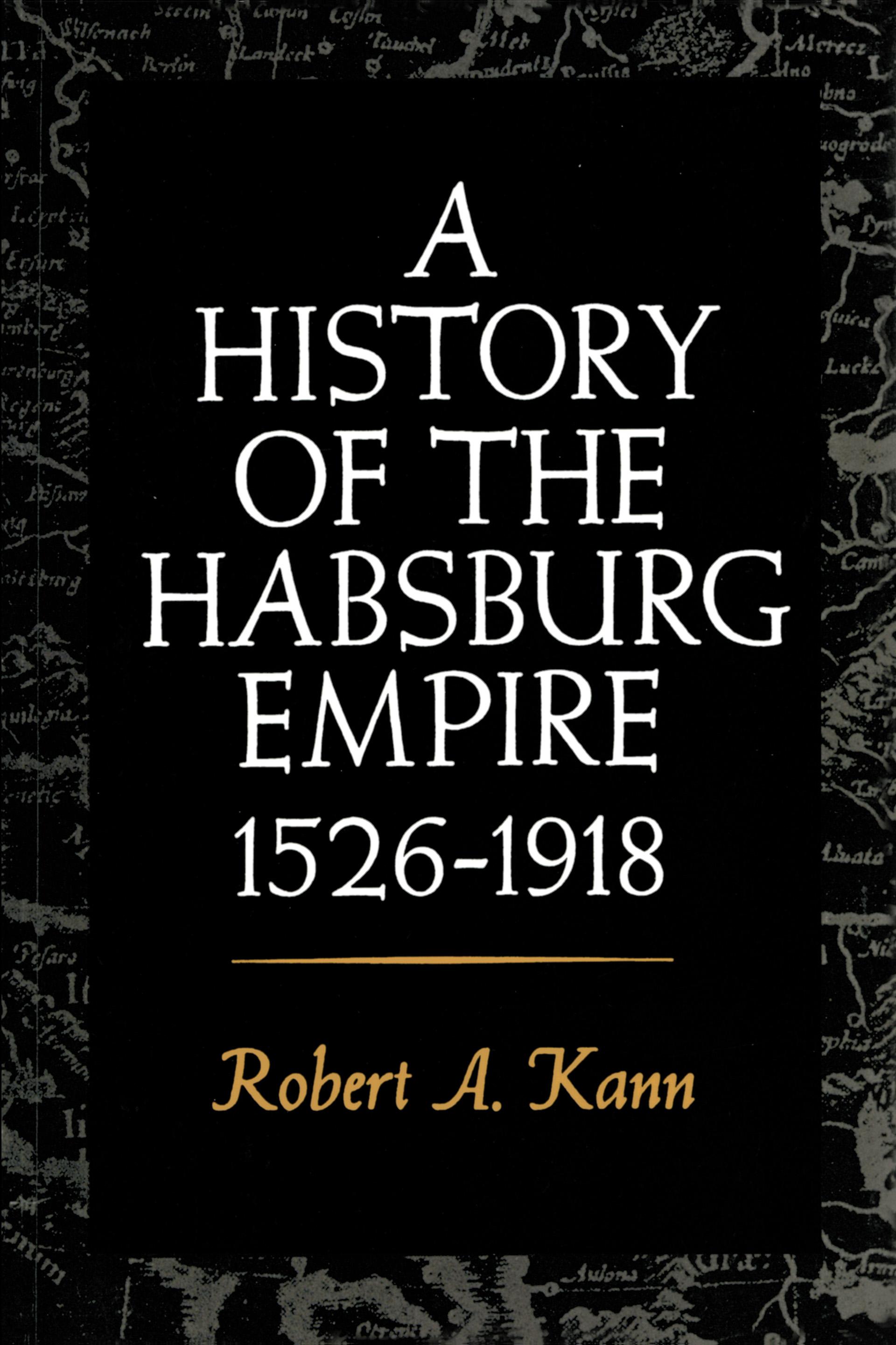 A History of the Habsburg Empire, 1526-1918