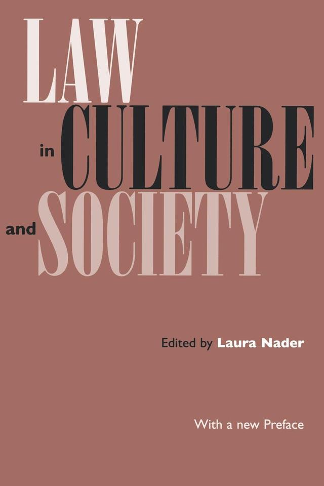 Law in Culture and Society by Laura Nader