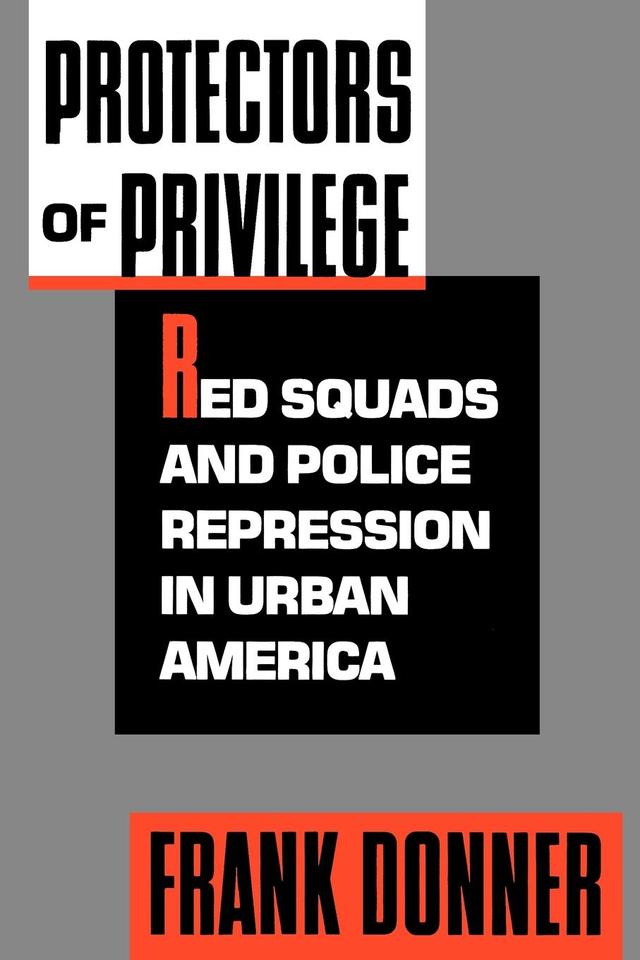 Protectors of Privilege by Frank Donner