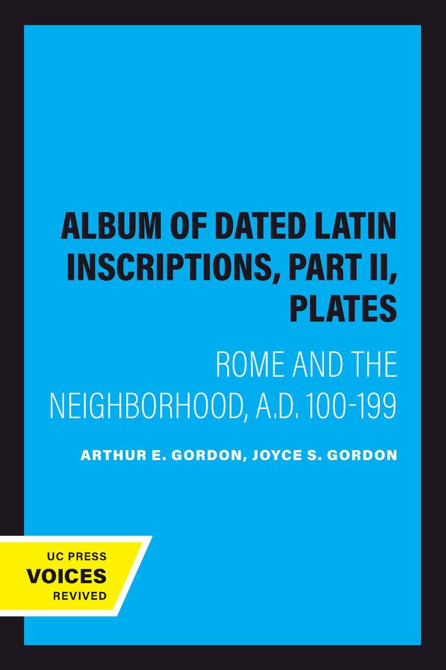 Album of Dated Latin Inscriptions, Part II, Plates by Arthur E. Gordon
