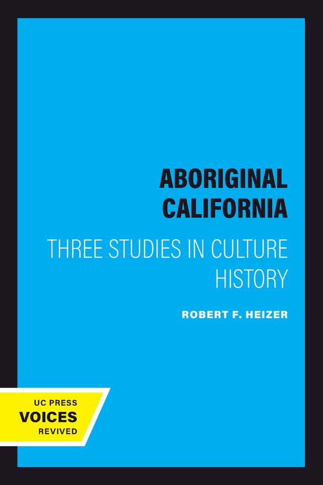 Aboriginal California by Robert F. Heizer