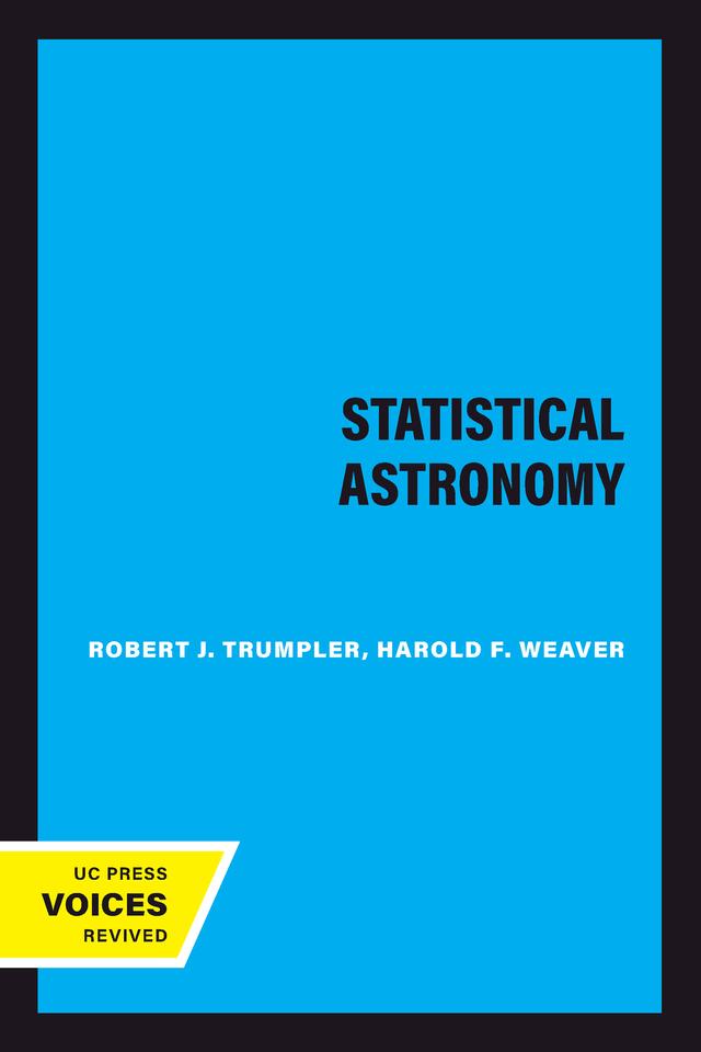 Statistical Astronomy by Harold F. Weaver, Robert J. Trumpler
