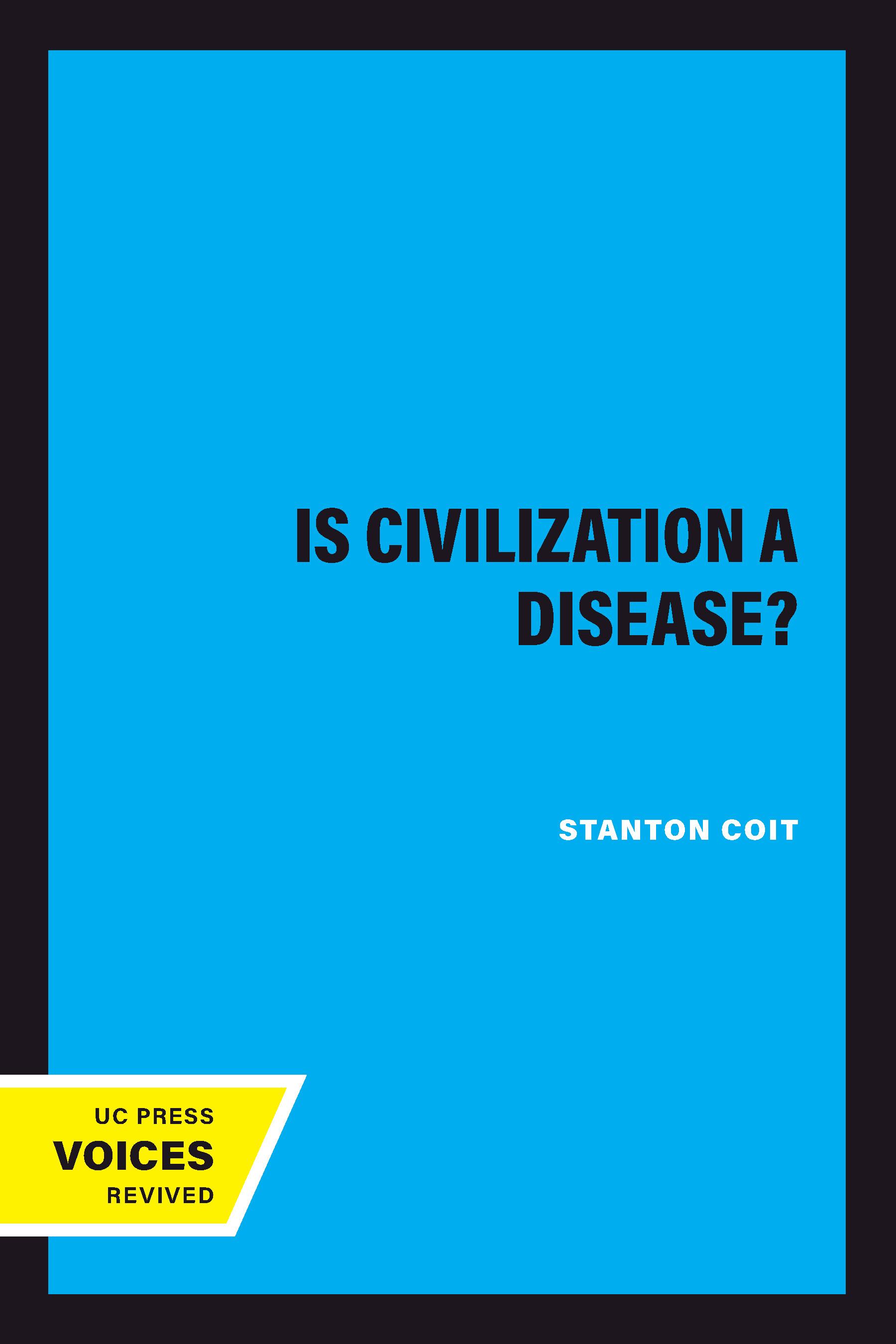 Is Civilization a Disease?