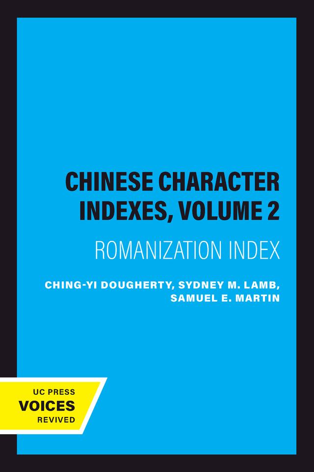 Chinese Character Indexes, Volume 2 by Ching-yi Dougherty