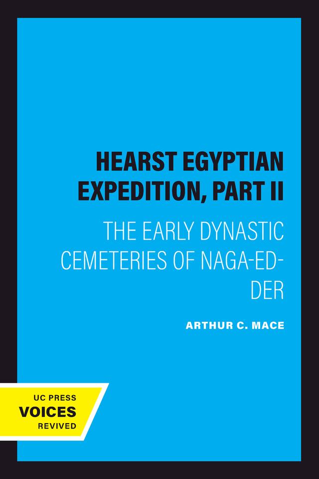 Hearst Egyptian Expedition, Part II by Arthur C. Mace