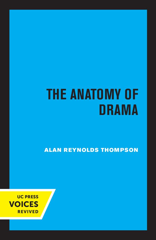 The Anatomy of Drama by Alan Reynolds Thompson