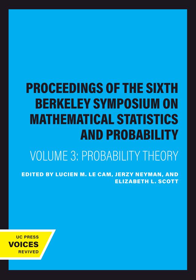 Proceedings of the Sixth Berkeley Symposium on Mathematical Statistics and Probability, Volume III by Elizabeth L. Scott, Jerzy Neyman, Lucien M. Le Cam