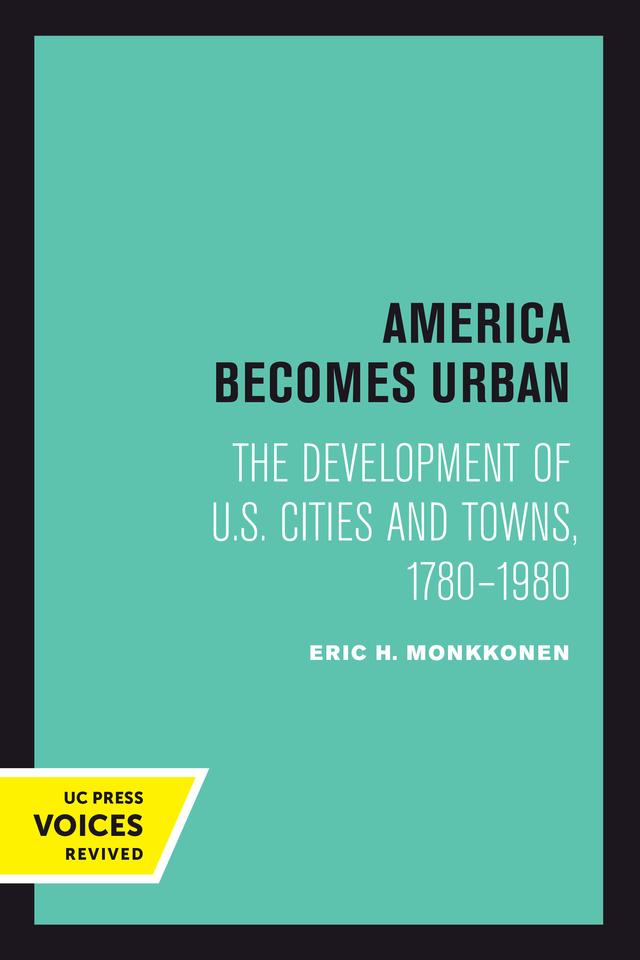 America Becomes Urban by Eric H. Monkkonen