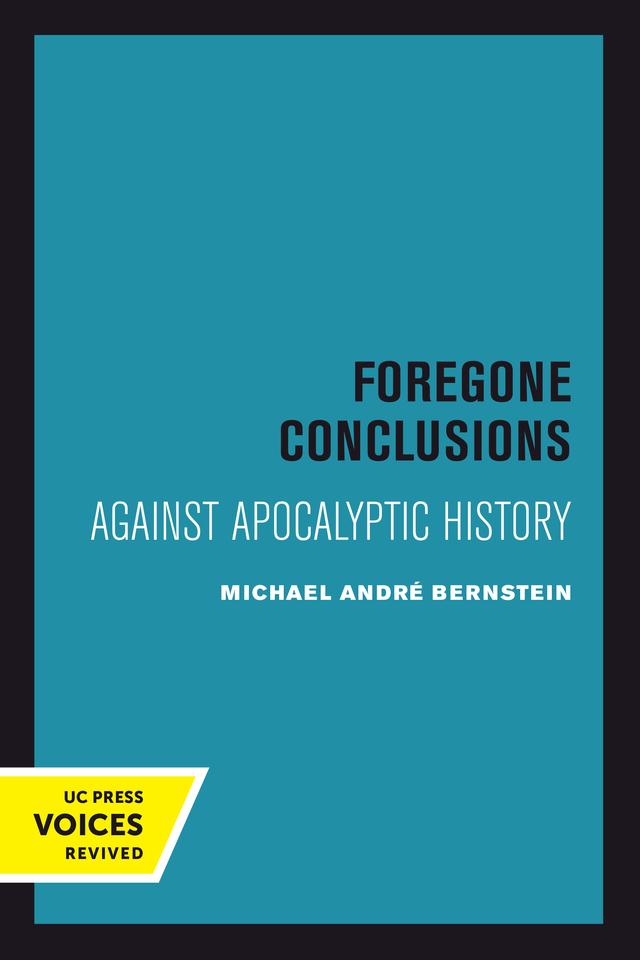 Foregone Conclusions by Michael André Bernstein