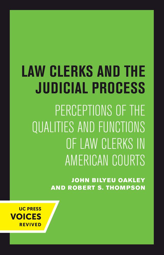 Law Clerks and the Judicial Process by John B. Oakley, Robert S. Thompson