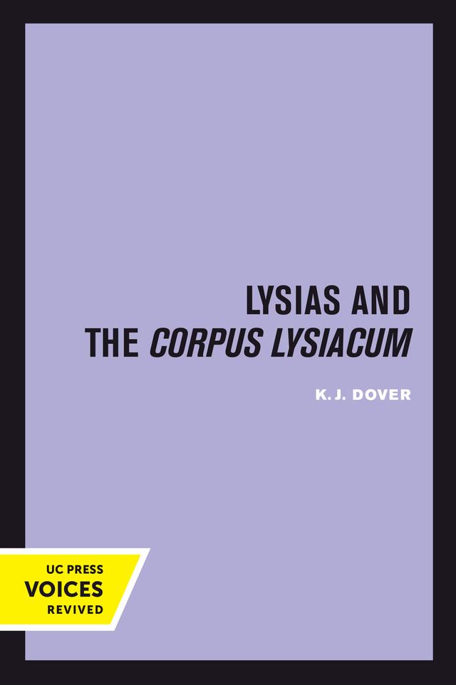 Lysias and the Corpus Lysiacum by K. J. Dover