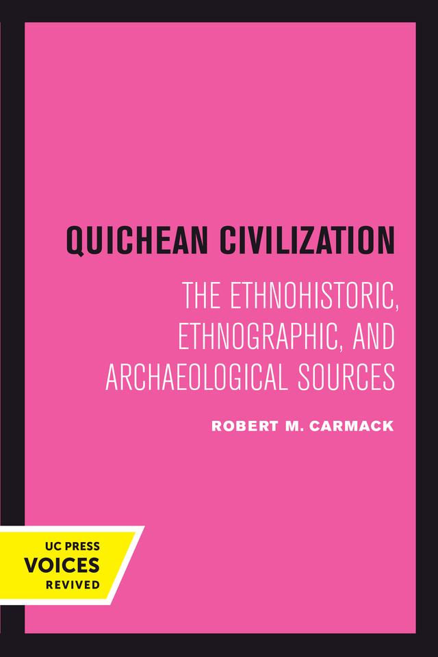 Quichean Civilization by Robert M. Carmack