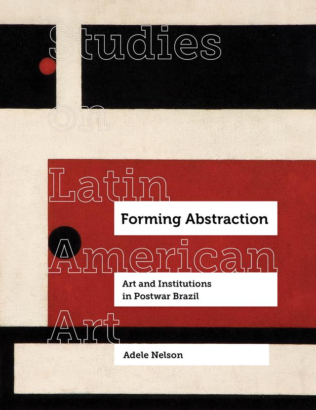 Forming Abstraction by Adele Nelson